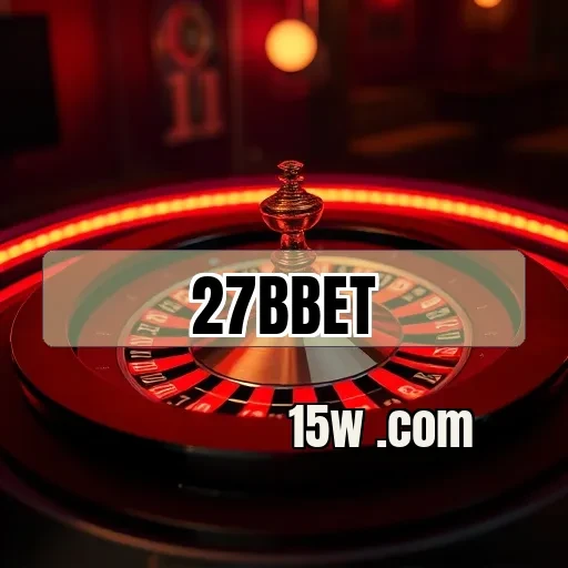27bbet: Descubra a Roleta Que Vai Transformar Seu Jogo